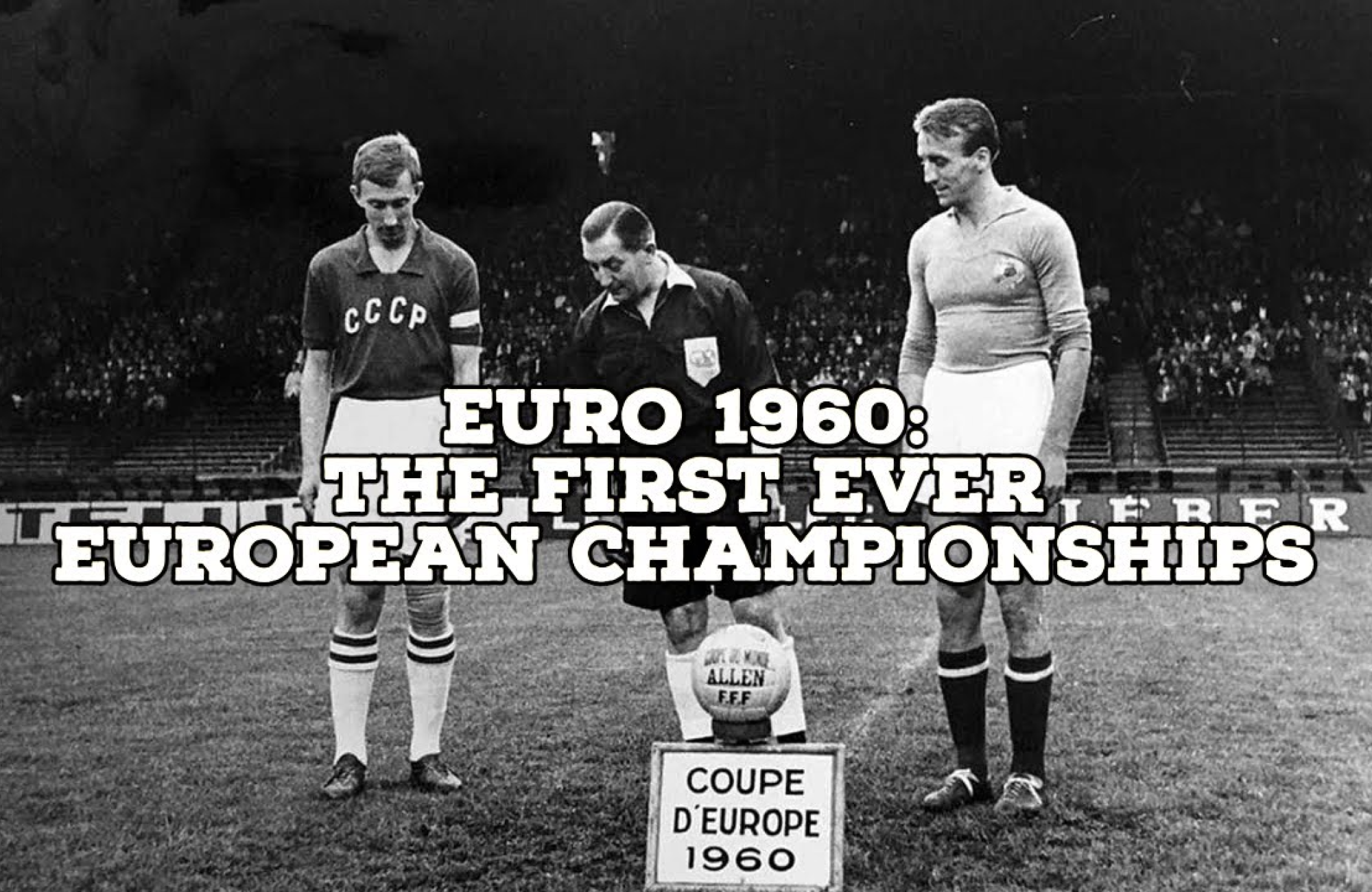 Euro 1960 - The First Ever European Championships